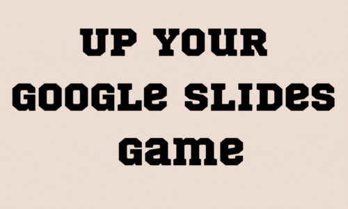 Up Your Google Slides Game Banner
